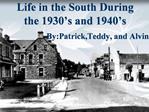 Life in the South During the 1930 s and 1940 s