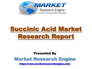 Succinic Acid Market will Grow at CAGR of 21% by 2021 - by Market Research Engine