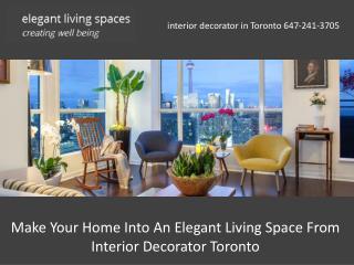 Make Your Home Into An Elegant Living Space From Interior Decorator Toronto