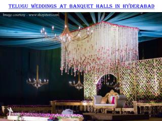 Telugu weddings at banquet halls in Hyderabad