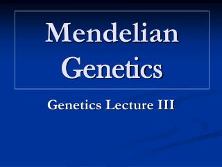 Mendelian Genetics