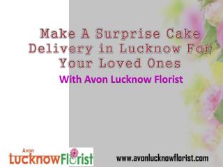 Make A Surprise Cake Delivery to Lucknow For Loved Ones