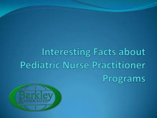 Interesting Facts about Pediatric Nurse Practitioner Programs
