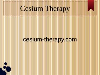 Cesium Therapy