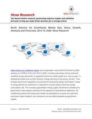 North America Air Conditioner Market Analysis, Size, Share, Growth and Forecast To 2020: Hexa Research