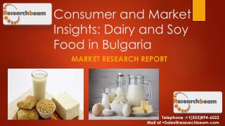 Consumer and Market Insights: Dairy and Soy Food in Bulgaria