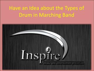 Have an Idea about the Types of Drum in Marching Band