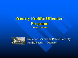 Priority Prolific Offender Program Alberta, Canada