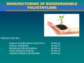 MANUFACTURING OF BIODEGRADABLE POLYETHYLENE