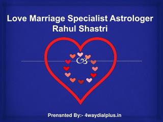 Love Marriage Specialist Astrologer Rahul Shastri