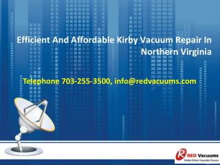 Efficient And Affordable Kirby Vacuum Repair In Northern Virginia