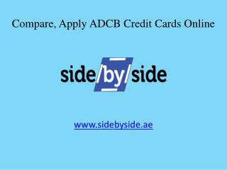 Sidebyside - Compare, Apply ADCB Credit Cards Online in Dubai & UAE