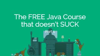 The Ultimate FREE Java Course Part 1