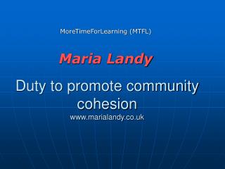 Duty to promote community cohesion www.marialandy.co.uk