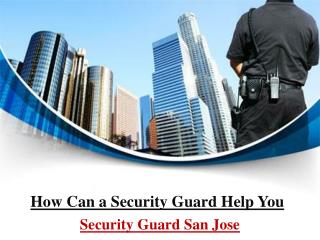 How can a security guard help you
