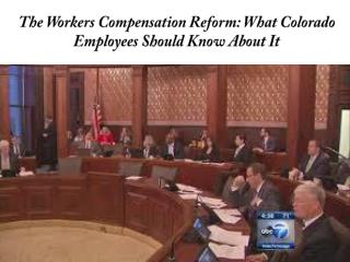 The Workers Compensation Reform - What Colorado Employees Should Know About It Workers Compensation Forms