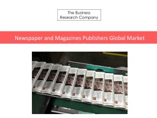 Newspaper and Magazines Publishers GMA Report 2016-Scope