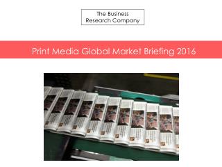 Print Media GMB Report 2016-Scope