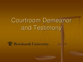 Courtroom Demeanor and Testimony
