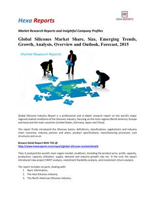 Global Silicones Market Insights, Growth and Forecast, 2015: Hexa Reports
