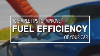 10 Simple Tips To Improve Fuel Efficiency of Your Car