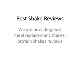 Best Shake Reviews