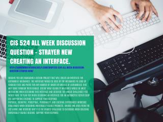 CIS 524 ALL WEEK DISCUSSION QUESTION – STRAYER NEW