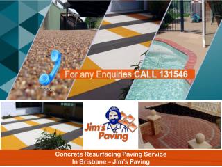 Concrete Resurfacing Paving Service In Brisbane – Jim’s Paving