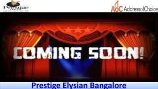Prestige Elysian Bangalore Call @ 9066021610