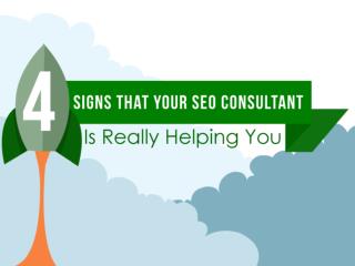 4 Signs that Your SEO Consultant Is Really Helping You