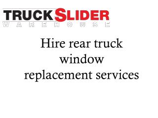 Hire rear truck window replacement services