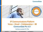 IP Communications Platform Voice Email Collaboration IM CommuniGate Pro v5.1 Rob Mooij consultant ETC Pluz