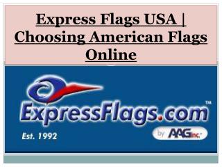 Express Flags USA | Choosing American Flags Online