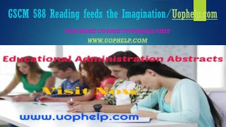 GSCM 588 Reading feeds the Imagination/Uophelpdotcom
