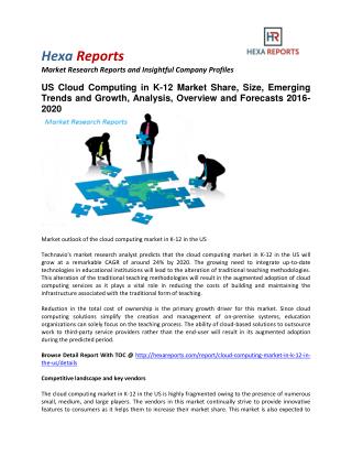 US Cloud Computing in K-12 Market Share, Size, Emerging Trends and Growth, Analysis, Overview and Forecasts 2016-2020