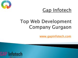 Why Choose Gap Infotech as Web Development Company in Gurgaon?