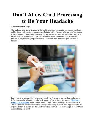 Don’t Allow Card Processing to Be Your Headache