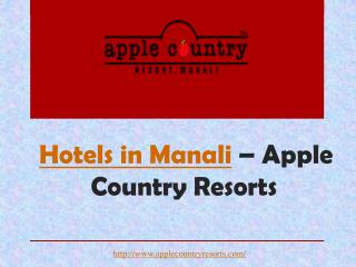 Hotels in Manali – Apple Country Resorts