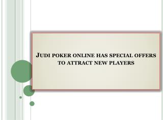 Judi poker online has special offers to attract new players