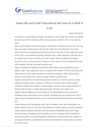 Global DSL and G-fast chips market is expected to reach about USD 4.5 billion by 2019, and growing at a CAGR of 5.5%
