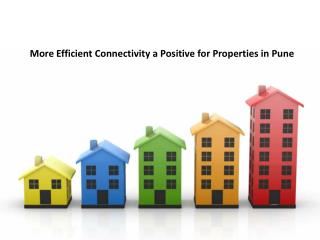 More Efficient Connectivity a Positive for Properties in Pune