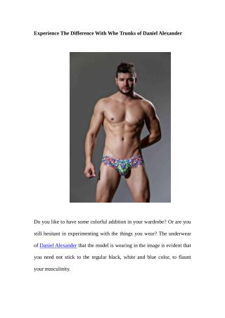 Experience The Difference With The Trunks of Daniel Alexander　　