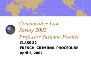 Comparative Law Spring 2002 Professor Susanna Fischer