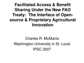 Facilitated Access &amp; Benefit Sharing Under the New FAO Treaty: The Interface of Open-source &amp; Proprietary Agric