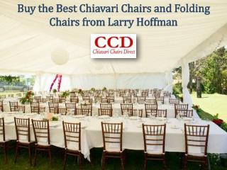 Buy the Best Chiavari Chairs and Folding Chairs from Larry Hoffman