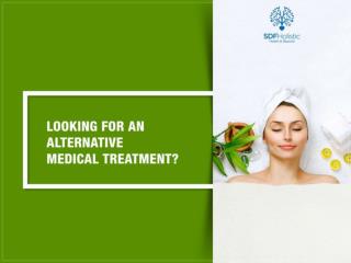Looking for Alternative medical treatment?