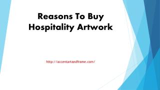 Reasons To Buy Hospitality Artwork