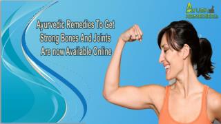 Ayurvedic Remedies To Get Strong Bones And Joints Are now Available Online