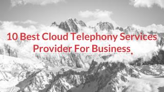 10 Best Cloud Telephony Services Provider For Business