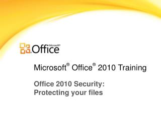 Microsoft ® Office ® 2010 Training